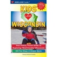 thumbnail image 1 of Pre-Owned Kids Love Wisconsin: Your Family Travel Guide to Exploring Kid-Friendly Wisconsin - 500 Fun Stops & Unique Spots (Paperback) 0982288034 9780982288030, 1 of 1