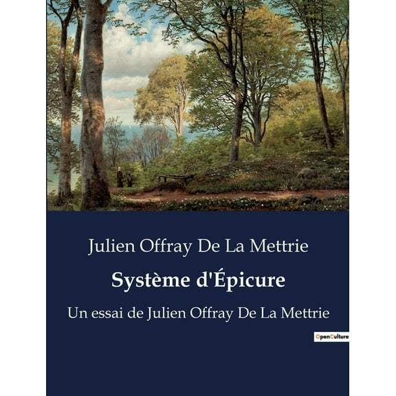 SystÃ¨me d'Ãpicure: La quÃªte du bonheur Ã  travers la raison et le plaisir, (Paperback)