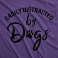 thumbnail image 2 of Womens Easily Distracted By Dogs T shirt Funny Graphic Dog Mom Lover Cute Gift Womens Graphic Tees, 2 of 9