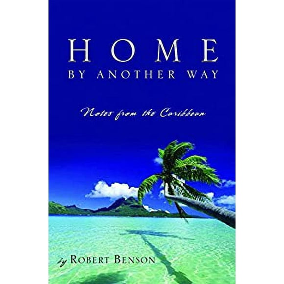 Home by Another Way : Notes from the Caribbean 9781400071722 Used / Pre-owned