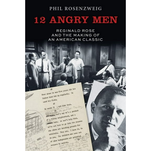 12 Angry Men: Reginald Rose and the Making of an American Classic (Paperback)