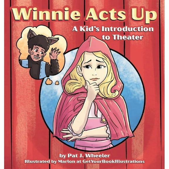 Winnie Acts Up: A Kid's Introduction to Theater, (Hardcover)