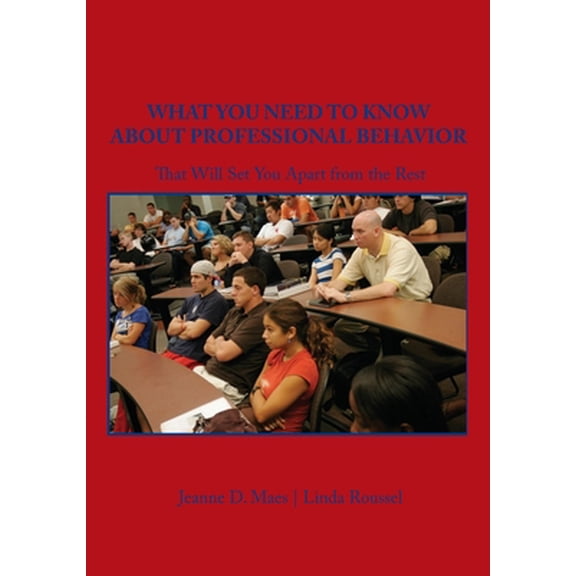 Pre-Owned What You Need to Know About Professional Behavior That Will Set You Apart From the Rest (Paperback) 1424082242 9781424082247