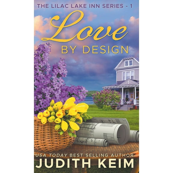 The Lilac Lake Inn Love By Design, Book 1, (Hardcover)