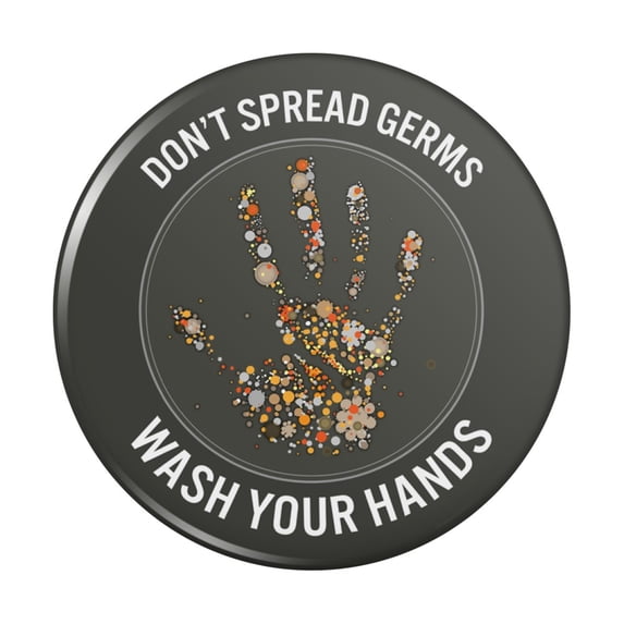 Don't Spread Germs Wash Your Hands Pinback Button Pin