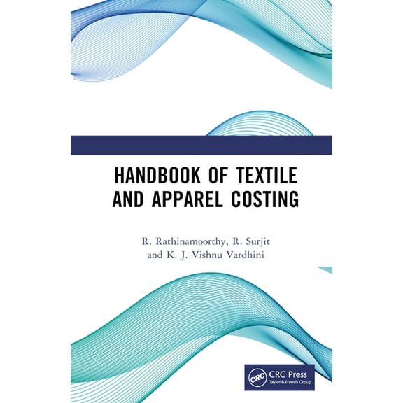 Handbook of Textile and Apparel Costing, (Hardcover)