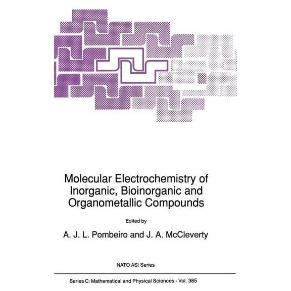 NATO Science Series C: Molecular Electrochemistry of Inorganic, Bioinorganic and Organometallic Compounds, Book 385, (Hardcover)
