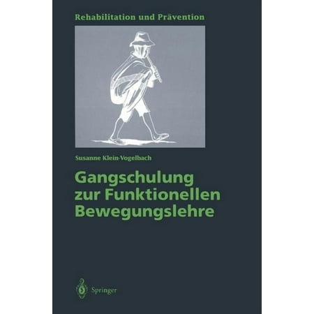 Rehabilitation Und PRävention Gangschulung Zur Funktionellen Bewegungslehre Book 16 (Paperback)