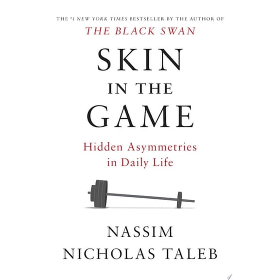 Pre-Owned Skin in the Game: Hidden Asymmetries in Daily Life (Hardcover) 042528462X 9780425284629