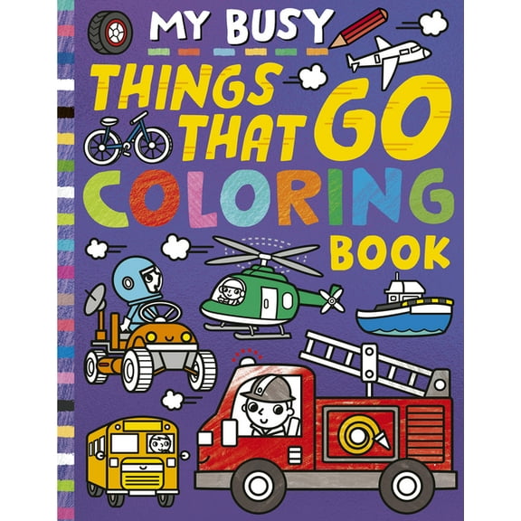 My Busy Coloring My Busy Things That Go Coloring Book, (Paperback)