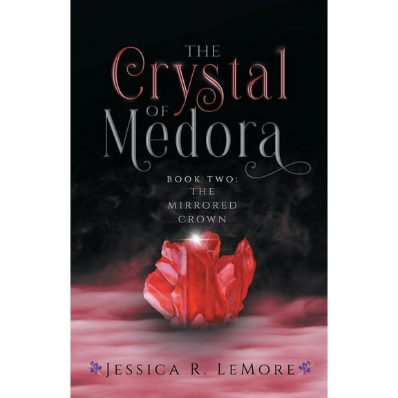 The Mirrored Crown The Crystal of Medora, Book 2, (Paperback)