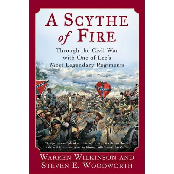 A Scythe of Fire: Through the Civil War with One of Lee's Most Legendary Regiments, (Paperback)