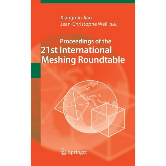 Proceedings of the 21st International Meshing Roundtable, (Hardcover)