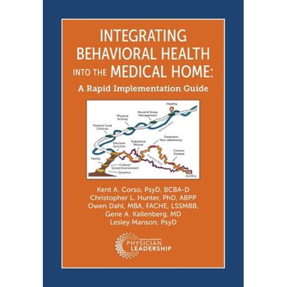 Pre-Owned Integrating Behavioral Health Into the Medical Home: A Rapid Implementation Guide (Paperback) 0996258469 9780996258463