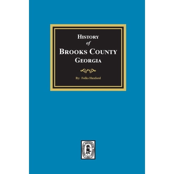 The History of Brooks County, Georgia, 1858-1948, (Paperback)