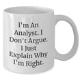 thumbnail image 2 of Funny Analyst Gifts from Family to Christmas Unique White Coffee Mug, I'm An Analyst. I Don't Argue. I Just Explain Why I'm Right. White Coffee Mug, Analyst White Coffee Mug, Christmas Unique Gifts, 2 of 6
