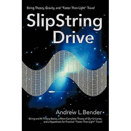 SlipString Drive String Theory Gravity and Faster Than Light Travel by