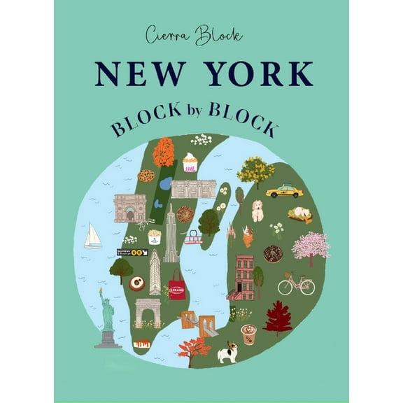Block by Block New York Block by Block: An Illustrated Guide to the Iconic American City, (Hardcover)