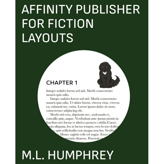 Affinity Publisher for Self-Publishing Affinity Publisher for Fiction Layouts, Book 1, (Paperback)