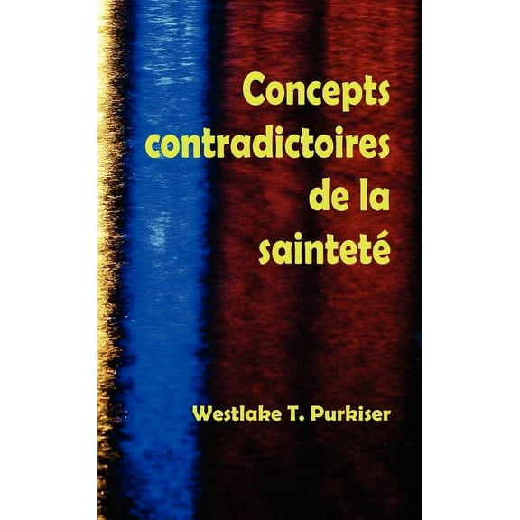 Concepts Contradictoires de La Saintete (Paperback)