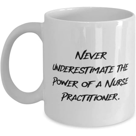 

Never Underestimate the Power of a Nurse Practitioner. 11oz 15oz Mug Nurse Practitioner Present From Boss Inappropriate Cup For Coworkers