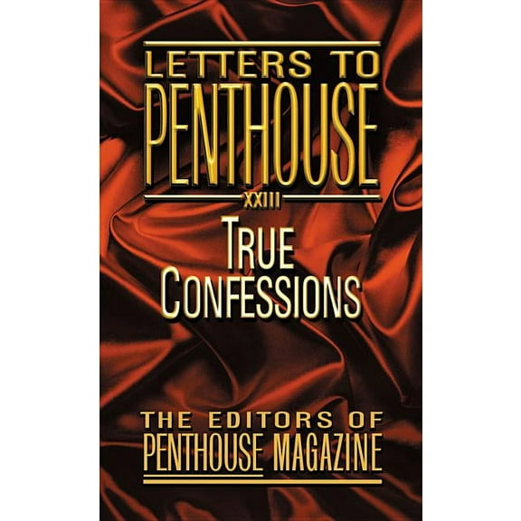 Penthouse Adventures Letters to Penthouse XXIII: True Confessions, Book 23, (Paperback)