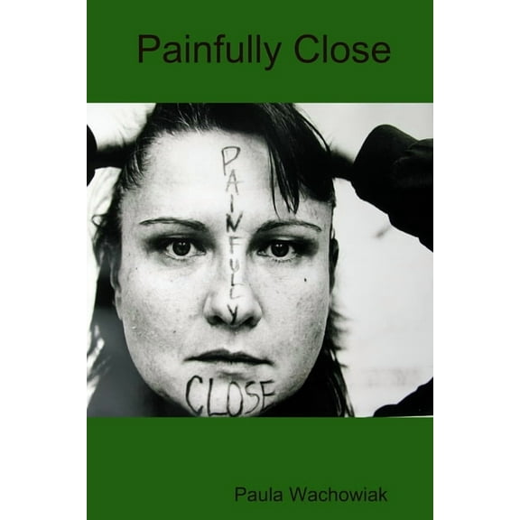 Painfully Close, (Paperback)