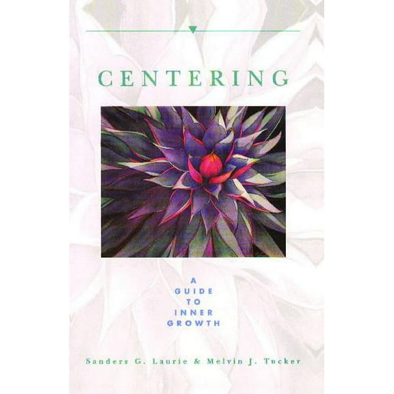 Centering : A Guide to Inner Growth (Paperback)