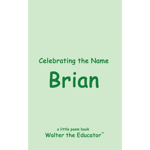 The Poetry of First Names Book Celebrating the Name Brian, (Paperback)
