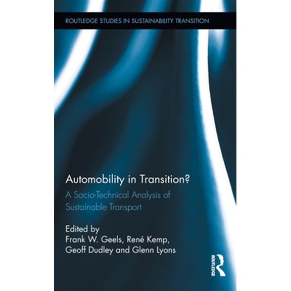 Pre-Owned Routledge Studies in Sustainability Tran Automobility in Transition?: A Socio-Technical Analysis of Sustainable Transport, Book 2, (Hardcover)