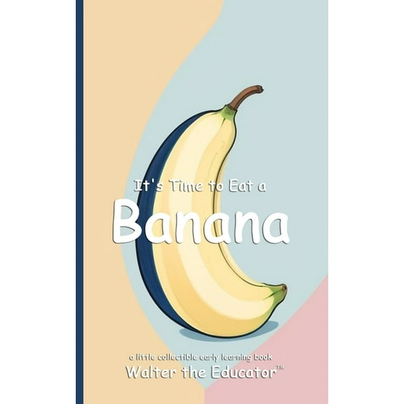 Time to Eat Book It's Time to Eat a Banana, (Paperback)