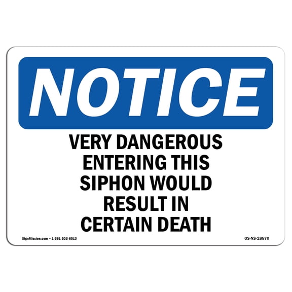 OSHA Notice Signs - Very Dangerous Entering This Siphon Would | Decal | Protect Your Business, Work Site, Warehouse |  Made in the USA