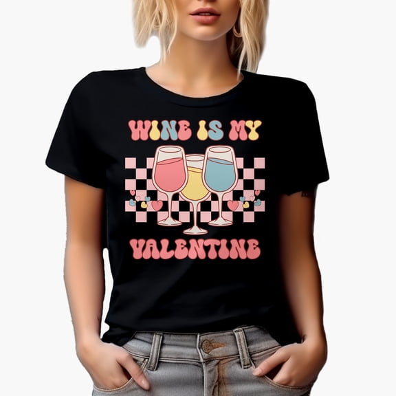 Funny Wine Is My Valentine, Retro Valentine's Day Gift, Black T-Shirt, Small