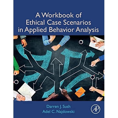 Pre-Owned A Workbook of Ethical Case Scenarios in Applied Behavior Analysis (Paperback) 012815893X 9780128158937