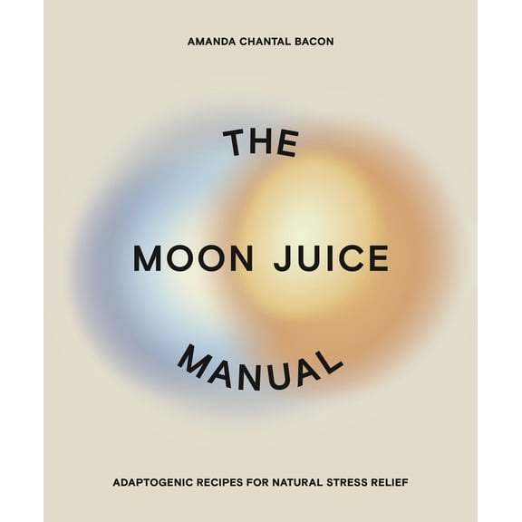 Pre-Owned The Moon Juice Manual: Adaptogenic Recipes for Natural Stress Relief (Paperback) 0593083962 9780593083963