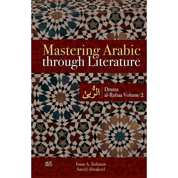 Mastering Arabic Through Literature: Drama: Al-Rubaa Volume 2, (Paperback)