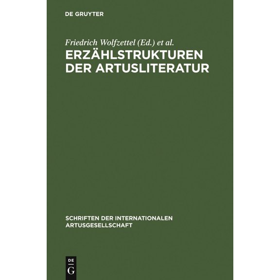 Schriften Der Internationalen Artusgesel Erzählstrukturen der Artusliteratur, Book 4, (Hardcover)