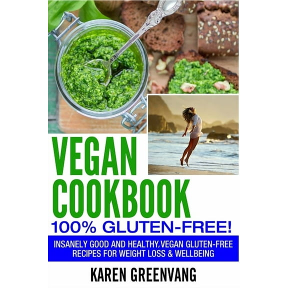 Vegan, Gluten Free, Alkaline Vegan Cookbook - 100% Gluten Free: Insanely Good, Vegan Gluten Free Recipes for Weight Loss &amp; Wellbeing, Book 1, (Paperback)