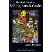 The Basic Guide to Selling Arts & Crafts [Paperback - Used]