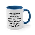 thumbnail image 4 of Grandma Gifts Two-Tone 11oz Mug "Grandma's advice: because who needs Google, 4 of 4