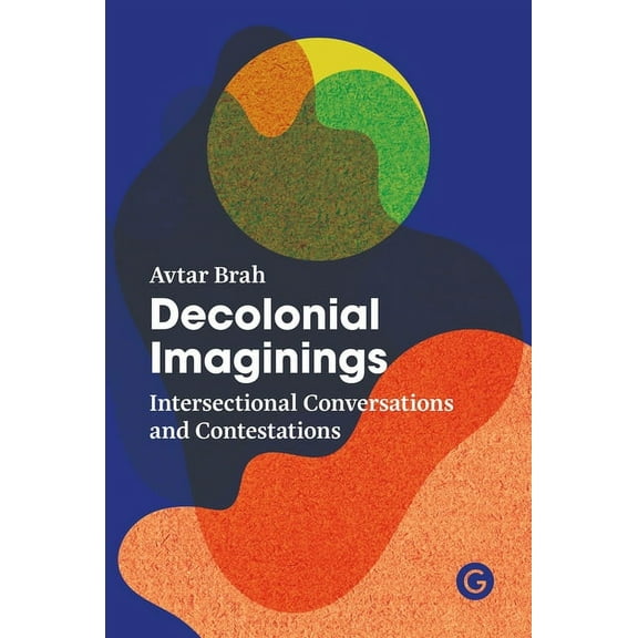 Decolonial Imaginings: Intersectional Conversations and Contestations, (Paperback)