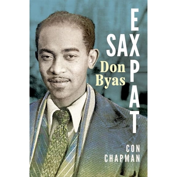American Made Music Sax Expat: Don Byas, (Hardcover)