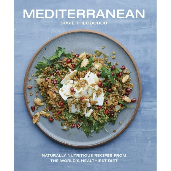 Mediterranean: Naturally Nutritious Recipes from the World's Healthiest Diet, (Hardcover)