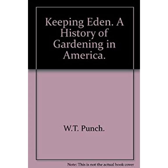 Pre-Owned Keeping Eden: A History of Gardening in America (Hardcover) 0821218182 9780821218181