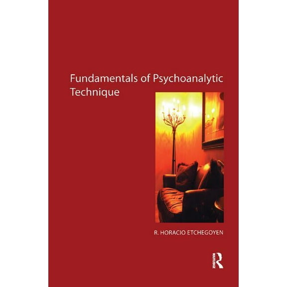 The Fundamentals of Psychoanalytic Technique, (Paperback)