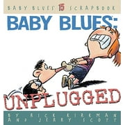 Baby Blues Scrapbook: Baby Blues : Unplugged (Series #15) (Paperback)