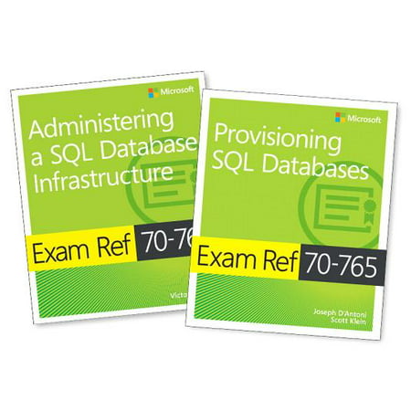 McSa SQL 2016 Database Administration Exam Ref 2-Pack : Exam Refs 70-764 and