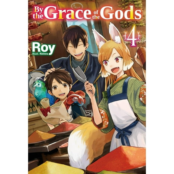 By the Grace of the Gods (Light Novel) By the Grace of the Gods: Volume 4 (Light Novel): Volume 4, Book 4, (Paperback)