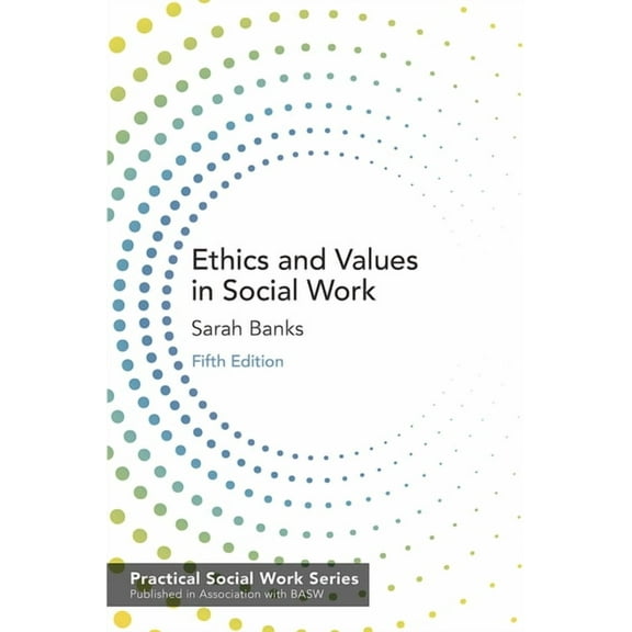 Practical Social Work Ethics and Values in Social Work, Book 13, (Paperback)