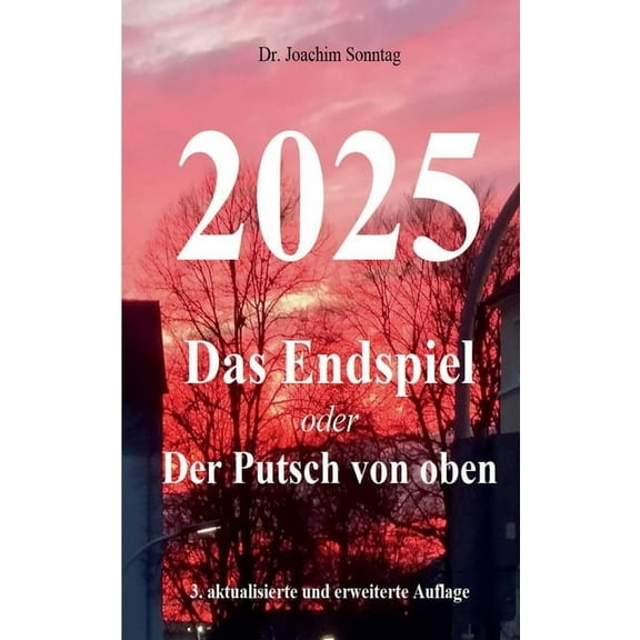 2025 - Das Endspiel: oder Der Putsch von oben, (Paperback)